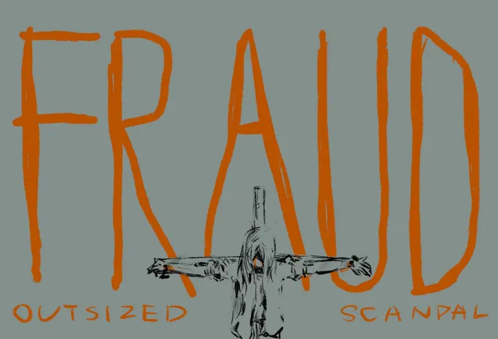 Huge orange hand-lettered capitals on a grey background, with a small figure on a cross in front. Text reads: FRAUD, OUTSIZED, SCANDAL.