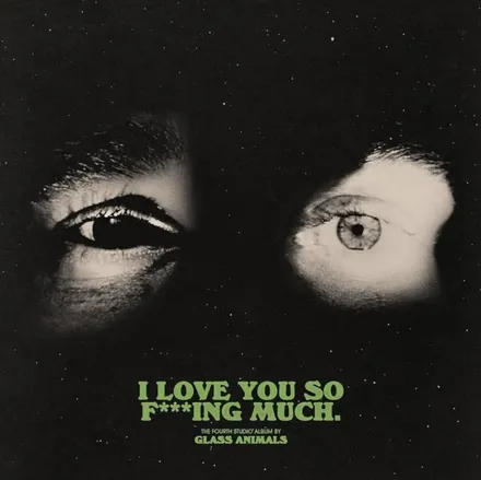 Cover of I Love You So F***ing Much by Glass Animals