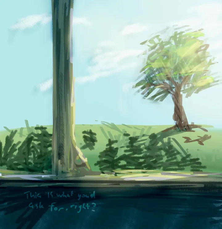 A tall tree trunk and a small leafy tree in a green meadow under a blue sky, with shrubs. Text reads: This is what you’d ask for, right?